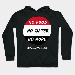 No food No Water No hope #SaveYemen Hoodie